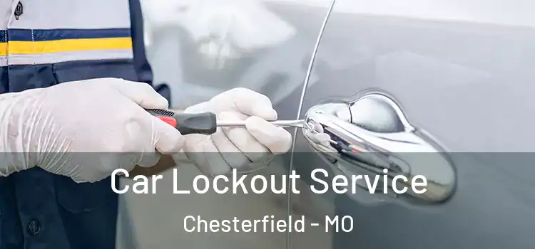 Car Lockout Service Chesterfield - MO