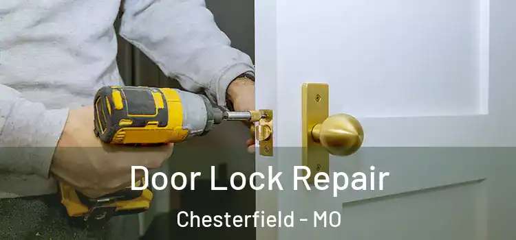 Door Lock Repair Chesterfield - MO