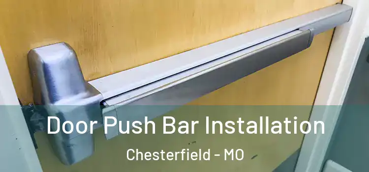 Door Push Bar Installation Chesterfield - MO