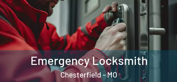 Emergency Locksmith Chesterfield - MO