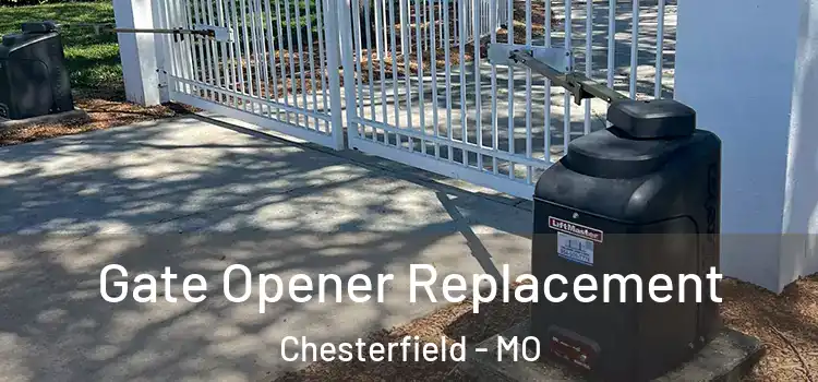 Gate Opener Replacement Chesterfield - MO