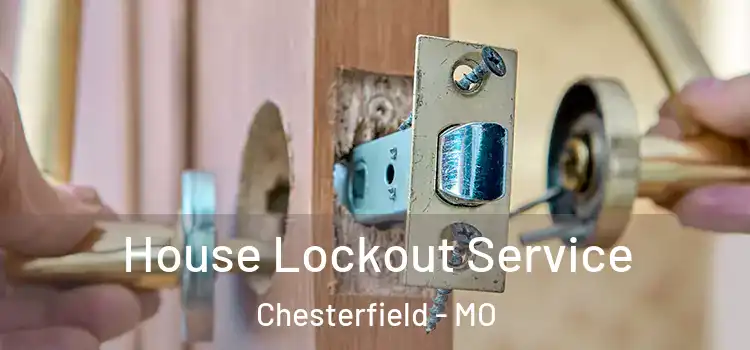 House Lockout Service Chesterfield - MO