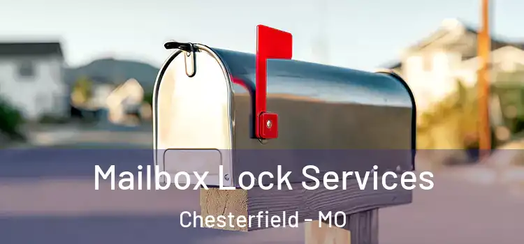 Mailbox Lock Services Chesterfield - MO