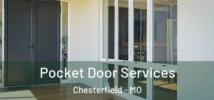 Pocket Door Services Chesterfield - MO