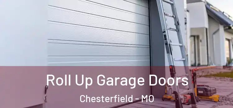  Roll Up Garage Doors Chesterfield - MO
