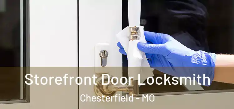 Storefront Door Locksmith Chesterfield - MO